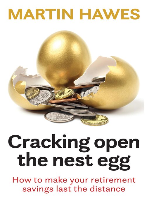 Title details for Cracking Open the Nest Egg by Martin Hawes - Available